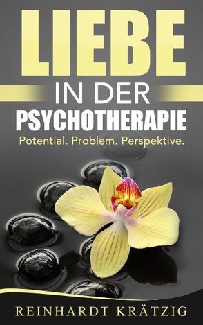 Liebe in der Psychotherapie von Krätzig,  Reinhardt