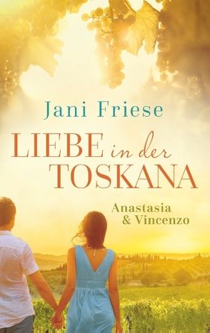 Liebe in der Toskana von Friese,  Jani