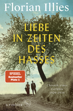 Liebe in Zeiten des Hasses von Illies,  Florian