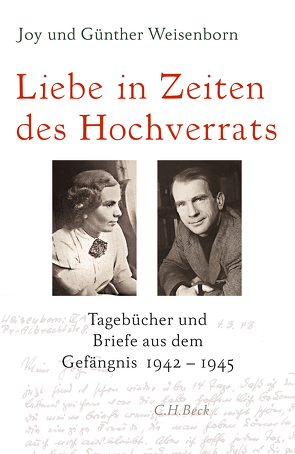 Liebe in Zeiten des Hochverrats von Jaroschka,  Gabriele, Tuček,  Helga, Weisenborn,  Christian, Weisenborn,  Günther, Weisenborn,  Joy, Weisenborn,  Sebastian, Woller,  Hans