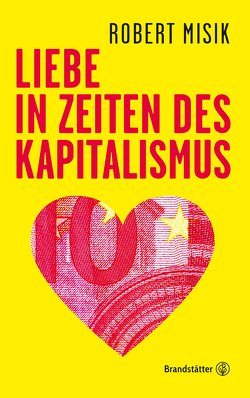 Liebe in Zeiten des Kapitalismus von Misik,  Robert