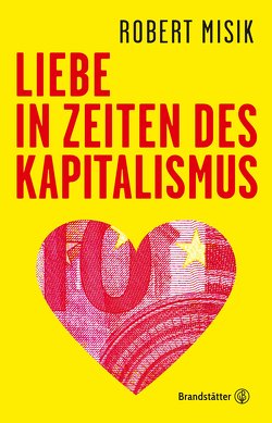 Liebe in Zeiten des Kapitalismus von Misik,  Robert