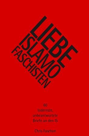 Liebe Islamofaschisten von Faschon,  Chris