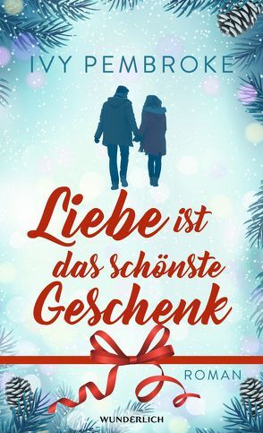 Liebe ist das schönste Geschenk von Längsfeld,  Sabine, Pembroke,  Ivy