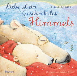 Liebe ist ein Geschenk des Himmels von Bergren,  Lisa T.