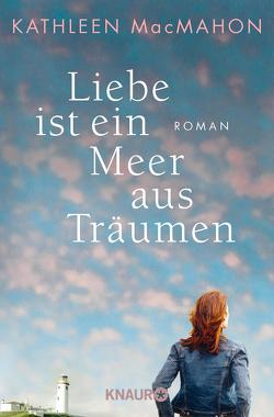 Liebe ist ein Meer aus Träumen von Dufner,  Karin, MacMahon,  Kathleen