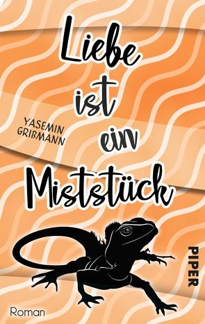 Liebe ist ein Miststück von Grißmann,  Yasemin