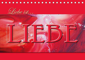 Liebe ist… Liebe (Tischkalender 2023 DIN A5 quer) von De. Rabena,  Mercedes