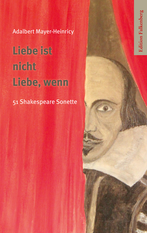 Liebe ist nicht Liebe, wenn von Mayer-Heinricy,  Adalbert