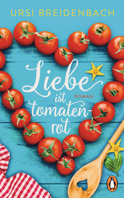 Liebe ist tomatenrot von Breidenbach,  Ursi