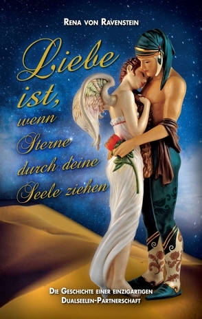 Liebe ist, wenn Sterne durch Deine Seele ziehen … von Ravenstein,  Rena von