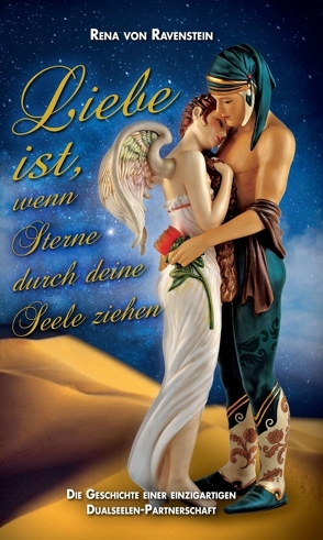 Liebe ist, wenn Sterne durch Deine Seele ziehen … von Ravenstein,  Rena von