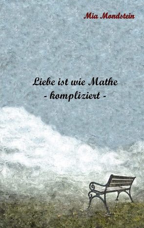 Liebe ist wie Mathe von Mondstein,  Mia