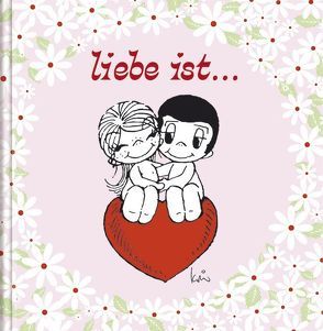 Liebe ist … von Casali,  Kim, Korsch Verlag