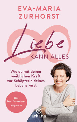 Liebe kann alles von Zurhorst,  Eva-Maria