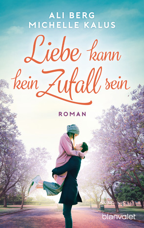 Liebe kann kein Zufall sein von Berg,  Ali, Kalus,  Michelle, Rabe,  Larissa