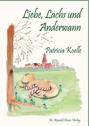 Liebe, Lachs und Anderwann von Koelle,  Patricia