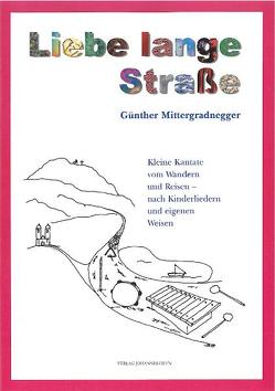 Liebe lange Strasse von Mittergradnegger,  Günther