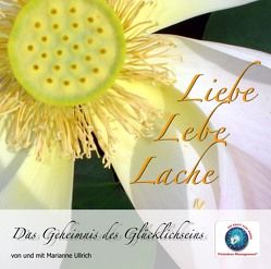 Liebe, Lebe, Lache von Ullrich,  Marianne