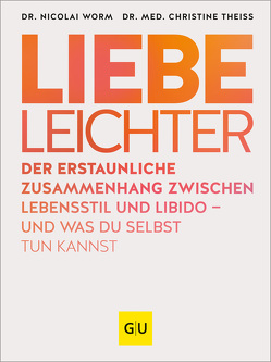 Liebe leichter von Theiss,  Christine, Worm,  Nicolai