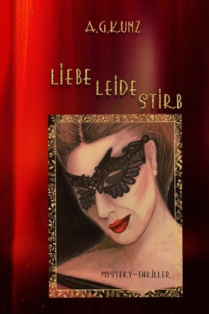 Liebe leide stirb von Kunz,  A.G.