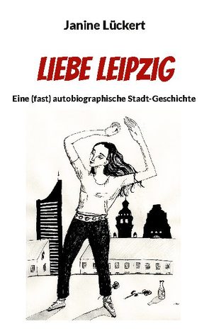 Liebe Leipzig von Lückert,  Janine