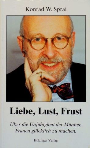 Liebe, Lust, Frust von Kaufmann,  Alexander, Sprai,  Konrad W