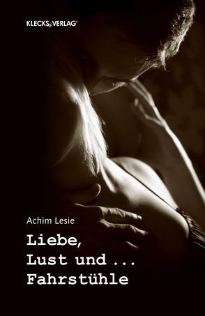 Liebe, Lust und … Fahrstühle von Lesie,  Achim