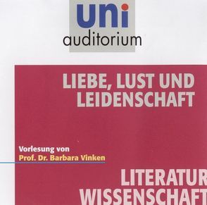 Liebe, Lust und Leidenschaft von Vinken,  Barbara