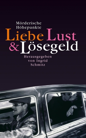 Liebe, Lust und Lösegeld von Schmitz,  Ingrid