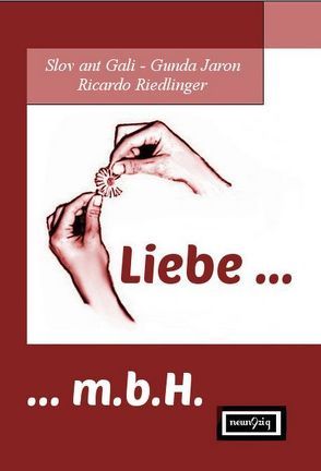 Liebe m.b.H. von Gali,  Slov ant, Jaron,  Gunda, Riedlinger,  Ricardo