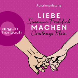 Liebe machen von Froehlich,  Susanne, Kleis,  Constanze