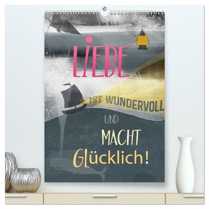 Liebe macht glücklich (hochwertiger Premium Wandkalender 2024 DIN A2 hoch), Kunstdruck in Hochglanz von Sachers,  Susanne