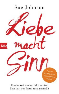 Liebe macht Sinn von Johnson,  Sue, Zeltner-Shane,  Henriette