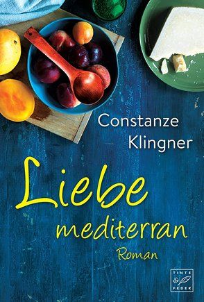 Liebe mediterran von Klingner,  Constanze