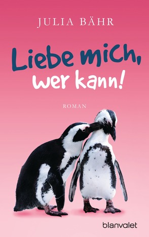 Liebe mich, wer kann! von Bähr,  Julia