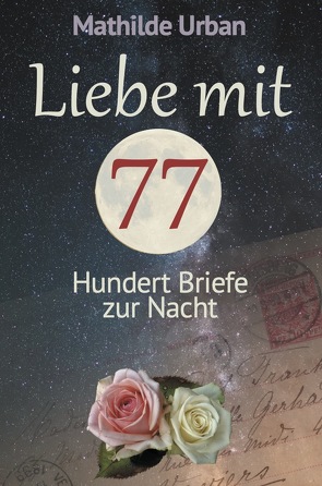 Liebe mit 77 von Urban,  Mathilde