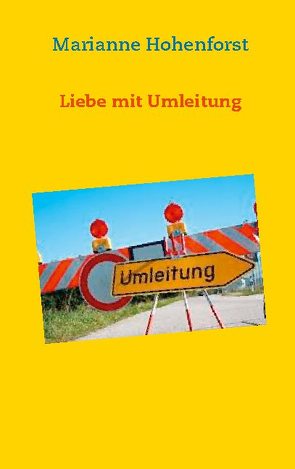 Liebe mit Umleitung von Hohenforst,  Marianne