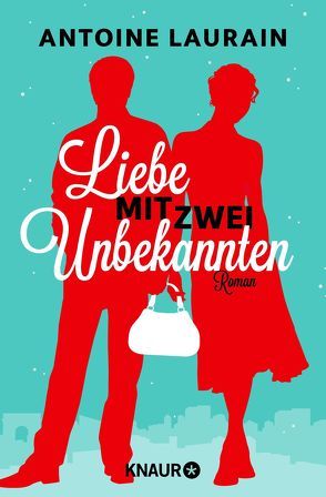 Liebe mit zwei Unbekannten von Laurain,  Antoine