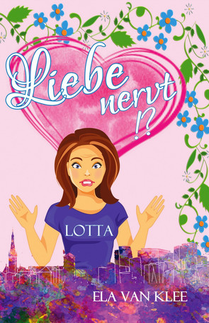 Liebe nervt !? von Klee,  Ela van, Velzen,  Wine van