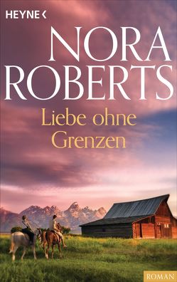 Liebe ohne Grenzen von Roberts,  Nora