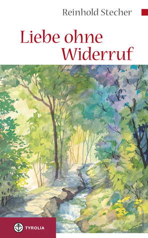 Liebe ohne Widerruf von Stecher,  Reinhold