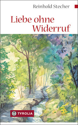 Liebe ohne Widerruf von Stecher,  Reinhold