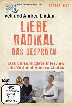 Liebe Radikal – das Gespräch (Veit und Andrea Lindau) von Lindau,  Andrea, Lindau,  Veit, Röttger,  Jörg, von Kraft,  Leander