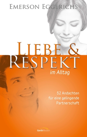 Liebe & Respekt im Alltag von Becker,  Ulrike, Eggerichs,  Emerson