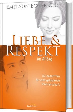 Liebe & Respekt im Alltag von Becker,  Ulrike, Eggerichs,  Emerson