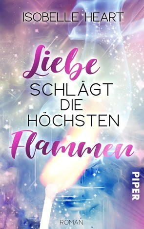 Liebe schlägt die höchsten Flammen von Heart,  Isobelle