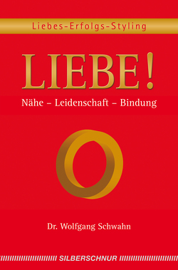 Liebe! von Schwahn,  Wolfgang