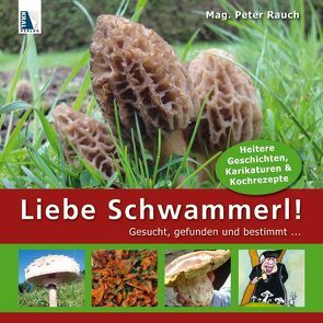 Liebe Schwammerl… von Rauch,  Peter