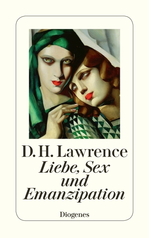 Liebe, Sex und Emanzipation von Lawrence,  D. H., Schnack,  Elisabeth